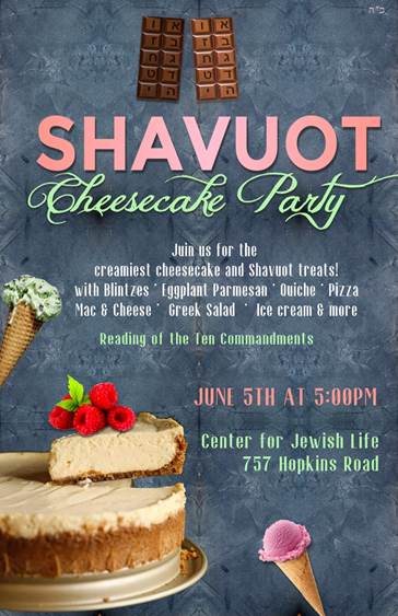 Center for Jewish Life Shavuot Holiday Party - Shavout Cheesecake Party